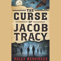 The Curse of Jacob Tracy by Holly Messinger audiobook