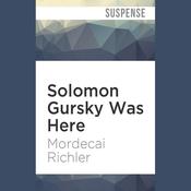 Solomon Gursky Was Here by  Mordecai Richler audiobook