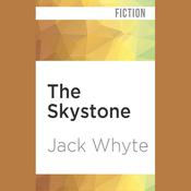 The Skystone by  Jack Whyte audiobook