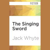 The Singing Sword by  Jack Whyte audiobook