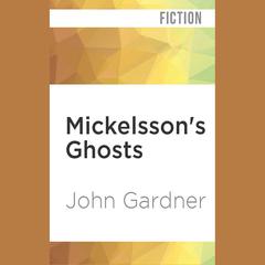 Mickelsson's Ghosts by John Gardner audiobook