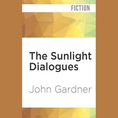 The Sunlight Dialogues by John Gardner audiobook