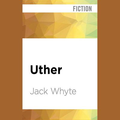 Uther by Jack Whyte audiobook