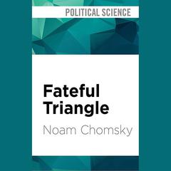 Fateful Triangle by Noam Chomsky audiobook