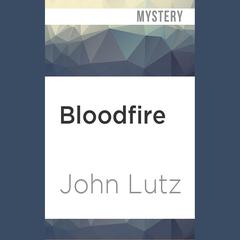 Bloodfire by John Lutz audiobook