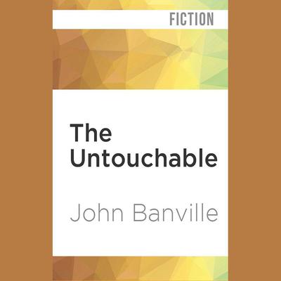 The Untouchable by John Banville audiobook