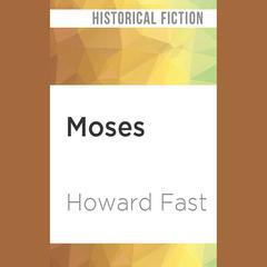 Moses by Howard Fast audiobook