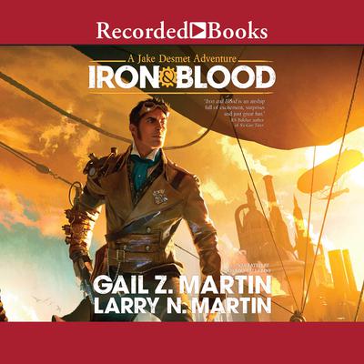 Iron & Blood by Gail Z. Martin audiobook