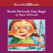 Beetle McGrady Eats Bugs! by  Megan McDonald audiobook