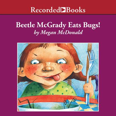 Beetle McGrady Eats Bugs! by Megan McDonald audiobook