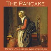 The Pancake by  Peter Christen Asbjörnsen audiobook