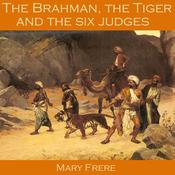 The Brahman, the Tiger and the Six Judges by  Mary Frere audiobook