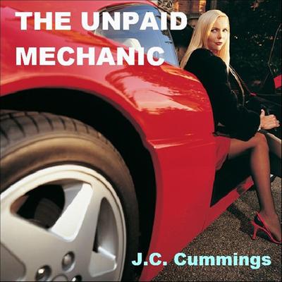 The Unpaid Mechanic by J.C. Cummings audiobook