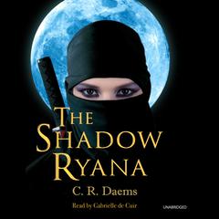 The Shadow Ryana by C. R. Daems audiobook