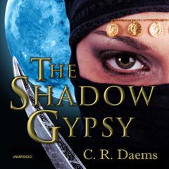 The Shadow Gypsy by C. R. Daems audiobook