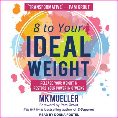 8 to Your Ideal Weight by MK Mueller audiobook