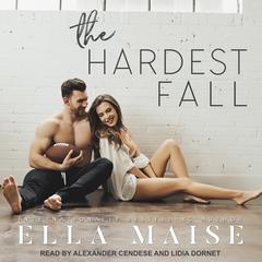 The Hardest Fall by Ella Maise audiobook