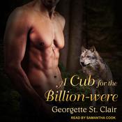 A Cub For The Billion-were by  Georgette St. Clair audiobook