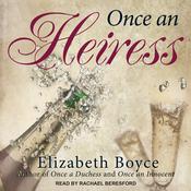 Once an Heiress by  Elizabeth Boyce audiobook