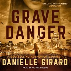 Grave Danger by Danielle Girard audiobook