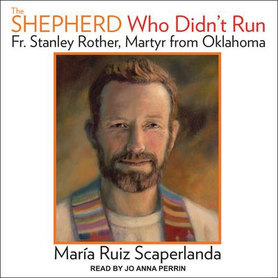 The Shepherd Who Didn't Run by Maria Ruiz Scaperlanda audiobook