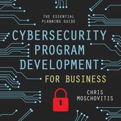 Cybersecurity Program Development for Business by  Chris Moschovitis audiobook