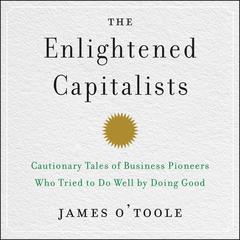 The Enlightened Capitalists by James O’Toole audiobook