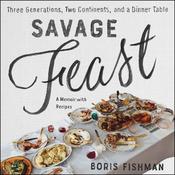 Savage Feast by  Boris Fishman audiobook