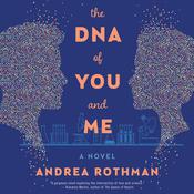 The DNA of You and Me by  Andrea Rothman audiobook