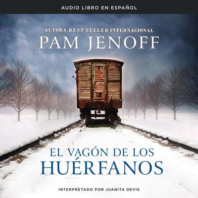 El vagón de los huérfanos by Pam Jenoff audiobook