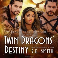 Twin Dragons' Destiny by S.E. Smith audiobook