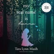 My Real Name Is Hanna by  Tara Lynn Masih audiobook