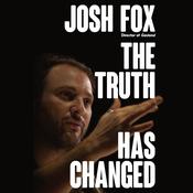 The Truth Has Changed by  Josh Fox audiobook