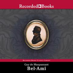 Bel Ami by Guy de Maupassant audiobook