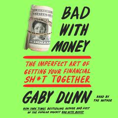 Bad with Money by Gaby Dunn audiobook