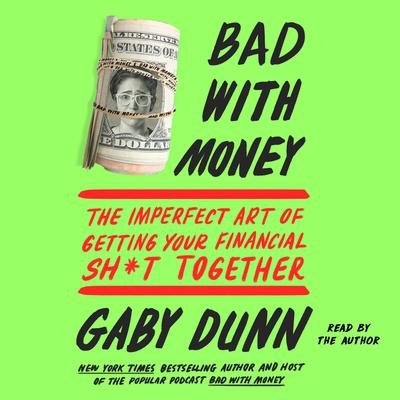 Bad with Money by Gaby Dunn audiobook