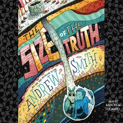 The Size of the Truth by Andrew Smith audiobook