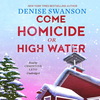 Come Homicide or High Water by Denise Swanson audiobook
