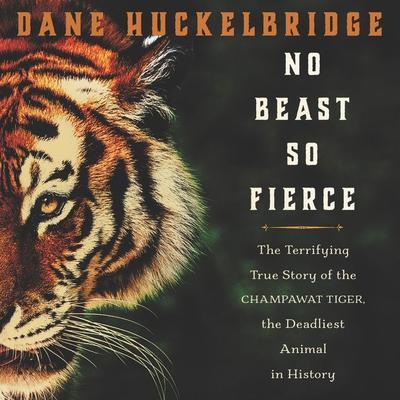 No Beast So Fierce by Dane Huckelbridge audiobook