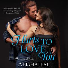 Hurts to Love You by Alisha Rai audiobook