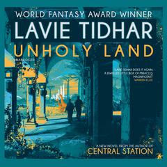 Unholy Land by Lavie Tidhar audiobook