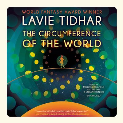 The Circumference of the World by Lavie Tidhar audiobook