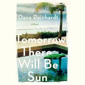 Tomorrow There Will Be Sun by  Dana Reinhardt audiobook