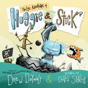 The Epic Adventures of Huggie & Stick by  Drew Daywalt audiobook