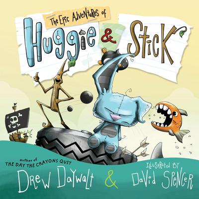 The Epic Adventures of Huggie & Stick by Drew Daywalt audiobook