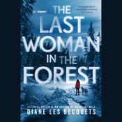 The Last Woman in the Forest by  Diane Les Becquets audiobook