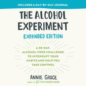 The Alcohol Experiment: Expanded Edition by  Annie Grace audiobook