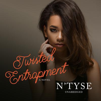 Twisted Entrapment by N’Tyse audiobook
