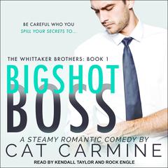 Bigshot Boss by Cat Carmine audiobook