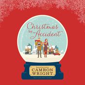 Christmas by Accident by  Camron Wright audiobook